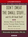 Don't Sweat the Small Stuff...And It's All Small Stuff